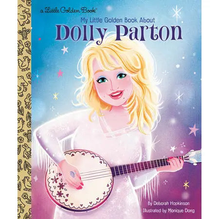 Cover of My Little Golden Book About Dolly Parton by Penguin Random House LLC featuring colorful illustrations of Dolly Parton.