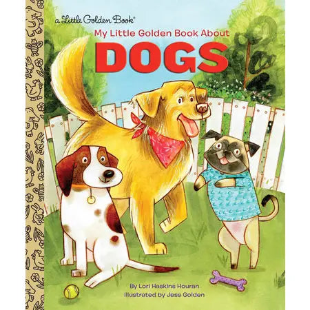 Cover of My Little Golden Book About Dogs by Penguin Random House LLC, featuring colorful illustrations of various dog breeds.