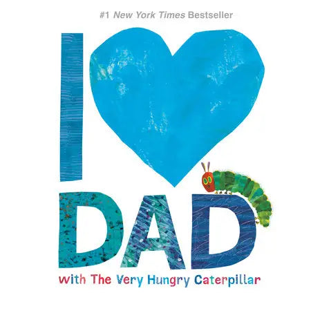 I Love Dad book by Penguin Random House LLC featuring The Very Hungry Caterpillar character, with colorful cover art.